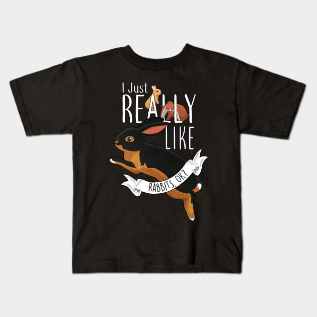 I Just Really Like Rabbits, OK? Kids T-Shirt by Psitta